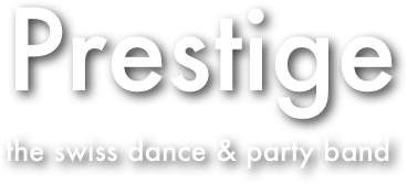 Prestige
the swiss dance & party band